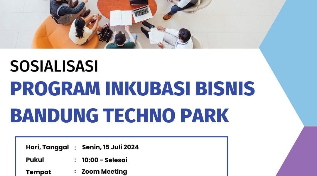 Sosialisasi Program Inkubasi Bisnis Bandung Techno Park